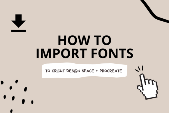 Download How to Import Fonts to Procreate + Cricut Design Space - Design Collection